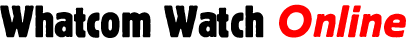 Whatcom Watch Online